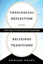 Theological Reflection across Religious Traditions: The Turn to Reflective Believing