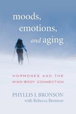 Moods, Emotions, and Aging: Hormones and the Mind-Body Connection