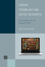 Library Technology and Digital Resources: An Introduction for Support Staff