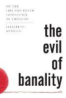 The Evil of Banality: On The Life and Death Importance of Thinking