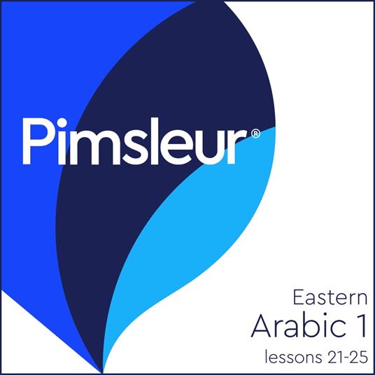 Pimsleur Arabic (Eastern) Level 1 Lessons 21-25