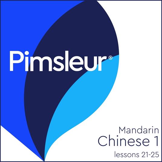 Pimsleur Chinese (Mandarin) Level 1 Lessons 21-25