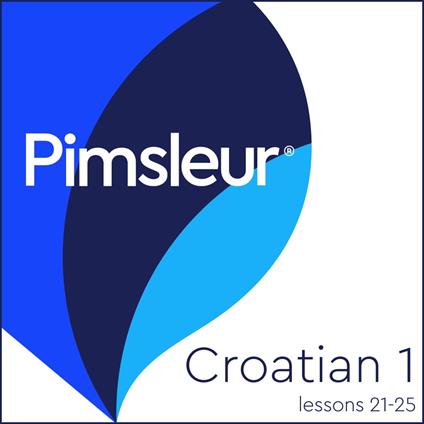 Pimsleur Croatian Level 1 Lessons 21-25