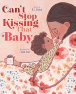 Can't Stop Kissing That Baby