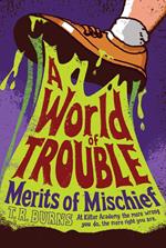 A World of Trouble