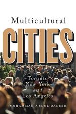 Multicultural Cities: Toronto, New York, and Los Angeles