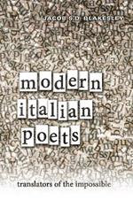 Modern Italian Poets: Translators of the Impossible