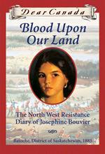 Dear Canada: Blood Upon Our Land