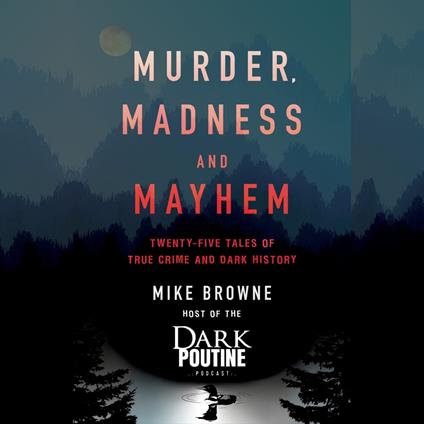 Murder, Madness and Mayhem