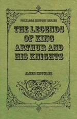 The Legends Of King Arthur And His Knights