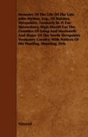 Memoirs Of The Life Of The Late John Mytton, Esq., Of Halston, Shropshire, Formerly M. P. For Shrewsbury, High Sheriff For The Counties Of Salop And Merioneth And Major Of The North Shropshire Yeomanry Cavalry; With Notices Of His Hunting, Shooting, Driv