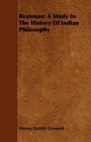 Brahman: A Study In The History Of Indian Philosophy