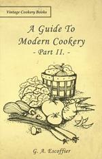 A Guide To Modern Cookery - Part II.