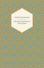 Christmas Books Etc. Works Of William Makepeace Thackery