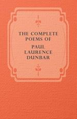 The Complete Poems Of Paul Laurence Dunbar