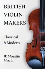 British Violin Makers - Classical And Makers