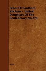 Echos Of Southern Kitchens - United Daughters Of The Confederacy No.278