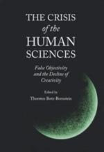 The Crisis of the Human Sciences: False Objectivity and the Decline of Creativity