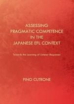 Assessing Pragmatic Competence in the Japanese EFL Context: Towards the Learning of Listener Responses