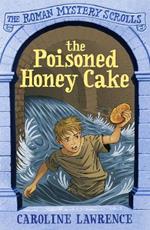 The Roman Mystery Scrolls: The Poisoned Honey Cake: Book 2