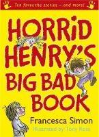 Horrid Henry's Big Bad Book