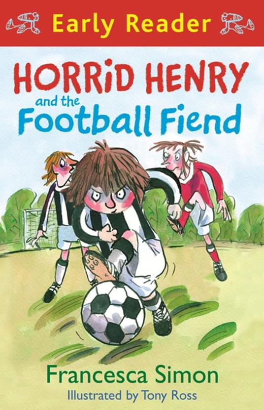 Horrid Henry and the Football Fiend - Francesca Simon,Tony Ross - ebook