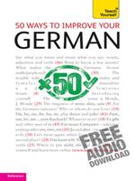 50 Ways to Improve your German: Teach Yourself