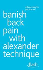 Banish Back Pain with Alexander Technique: Flash