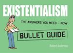 Existentialism: Bullet Guides