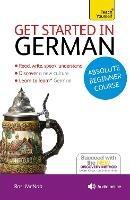 Get Started in German Absolute Beginner Course: (Book and audio support)