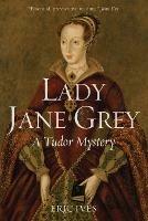 Lady Jane Grey: A Tudor Mystery