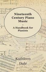 Nineteenth Century Piano Music - A Handbook For Pianists