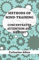 Methods Of Mind-Training - Concentrated Attention And Memory