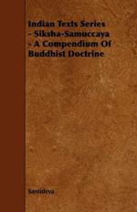 Indian Texts Series - Siksha-Samuccaya - A Compendium Of Buddhist Doctrine