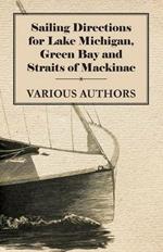 Sailing Directions For Lake Michigan, Green Bay And Straits Of Mackinac