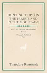 Hunting Trips On The Prairie And In The Mountains