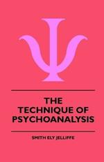 The Technique Of Psychoanalysis