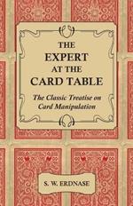 The Expert At The Card Table - The Classic Treatise On Card Manipulation