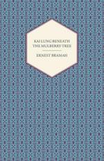 Kai Lung Beneath the Mulberry-Tree