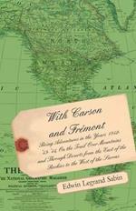 With Carson And Fremont - Being Adventures In The Years 1842-'43-'44