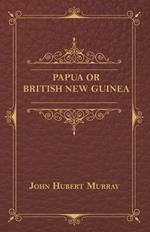 Papua Or British New Guinea