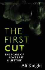 The First Cut: A compulsive psychological thriller with a shock twist that will leave you gasping