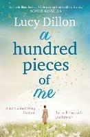 A Hundred Pieces of Me: A gorgeous and uplifting summer read - Lucy Dillon - cover