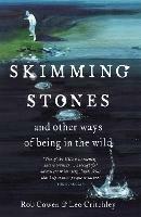 Skimming Stones: and other ways of being in the wild