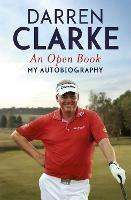 An Open Book - My Autobiography: My Story to Three Golf Victories