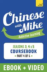 Learn Chinese with Mike Advanced Beginner to Intermediate Coursebook Seasons 3, 4 & 5