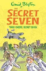 Secret Seven: Three Cheers, Secret Seven: Book 8