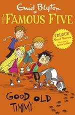Famous Five Colour Short Stories: Good Old Timmy