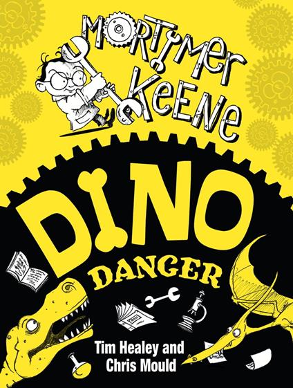 Dino Danger - Tim Healey,Chris Mould - ebook