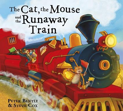 The Cat and the Mouse and the Runaway Train - Peter Bently,Steve Cox - ebook